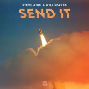 Steve Aoki X Will Sparks - Send It